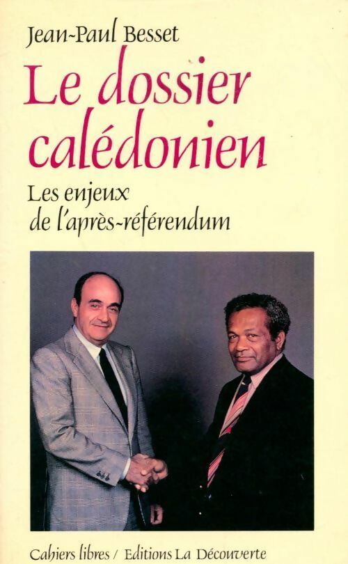 Livrenpoche : Le dossier calédonien. Les enjeux de l'après-Référendum - Jean-Paul Besset - Livre
