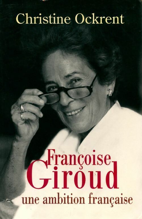 Livrenpoche : Françoise Giroud, une ambition française - Ockrent Christine - Livre