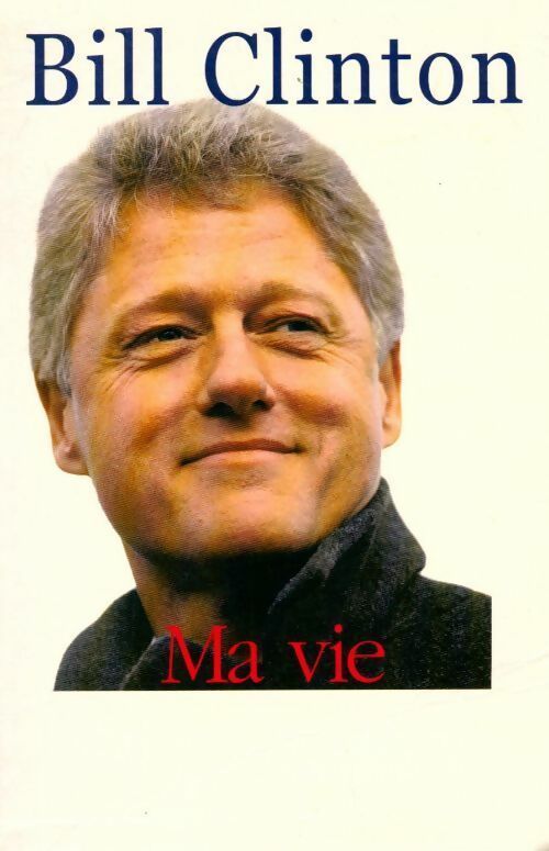 Ma vie - Bill Clinton - Livre