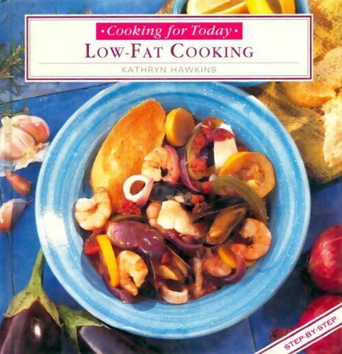 Low-fat cooking - Kathryn Hawkins -  Cooking for today - Livre