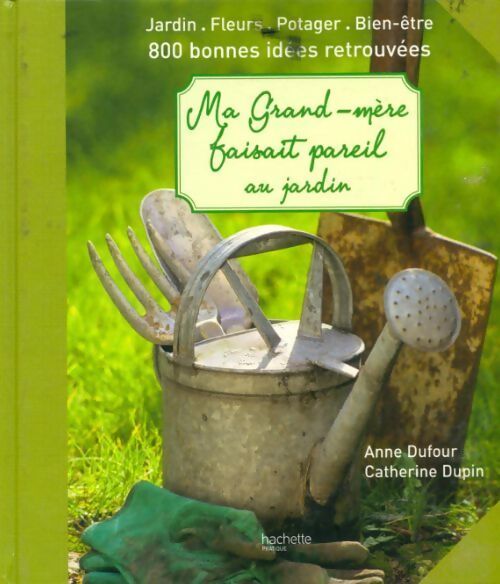 Livrenpoche : Ma grand-mère faisait pareil au jardin - Anne Dufour, Catherine Dupin - Livre