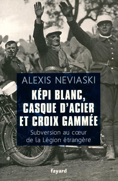 Livrenpoche : Képi blanc, casque d'acier et croix gammée - Alexis Neviaski - Livre