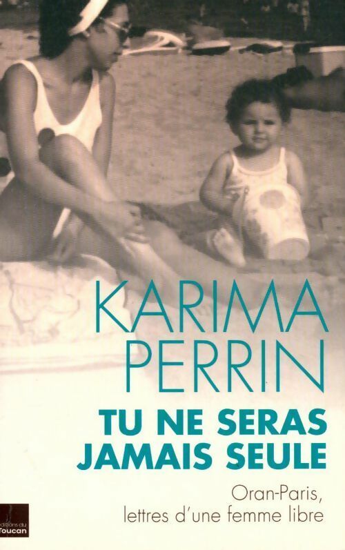 Livrenpoche : Tu ne seras jamais seule - Karima Perrin - Livre