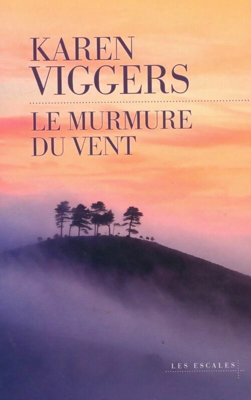 Livrenpoche : Le murmure du vent - Karen Viggers - Livre