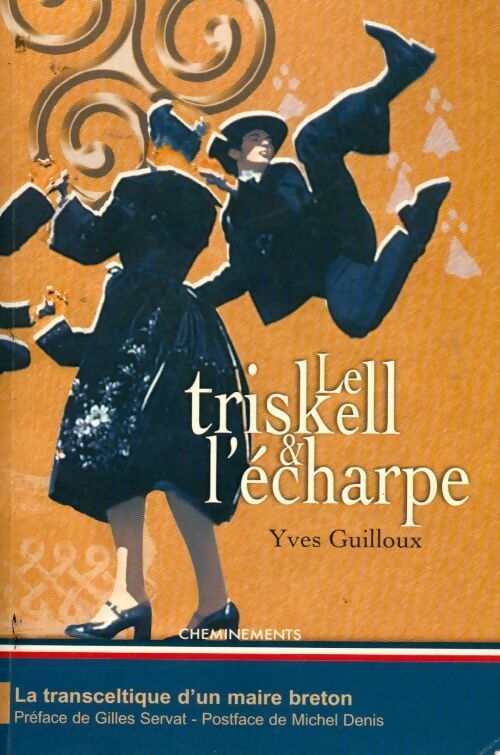 Livrenpoche : Le triskell & l'écharpe. La transceltique d'un maire breton - Yves Guilloux - Livre