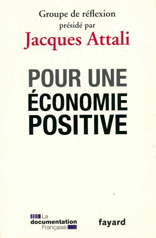 Livrenpoche : Pour une économie positive - Jacques Attali - Livre
