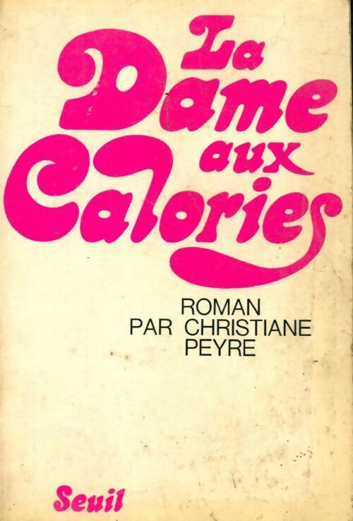 Livrenpoche : La dame aux calories - Christiane Peyre - Livre