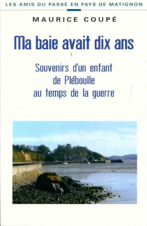 Livrenpoche : Ma baie avait dix ans - Maurice Coupé - Livre