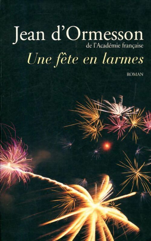 Livrenpoche : Une fête en larmes - Jean D'Ormesson - Livre