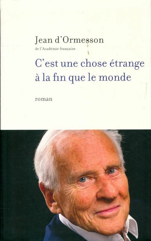 Livrenpoche : C'est une chose étrange à la fin que le monde - Jean D'Ormesson - Livre