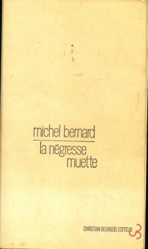 La négresse muette - Michel Bernard -  Bourgois GF - Livre