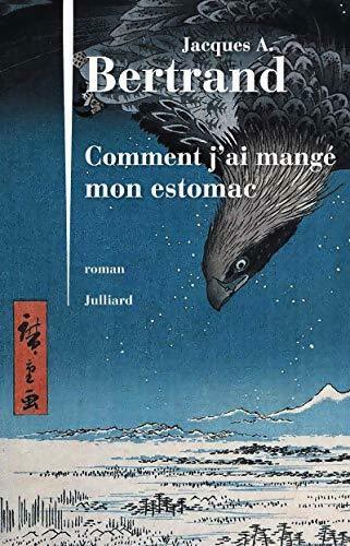 Livrenpoche : Comment j'ai mangé mon estomac - Jacques A. Bertrand - Livre