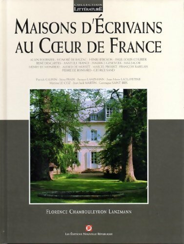 Livrenpoche : Maisons d'écrivains au coeur de France - Florence Chambouleyron Lanzmann - Livre