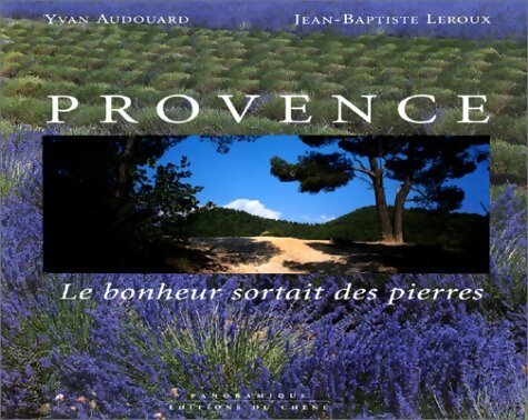 Provence : Le bonheur sortait des pierres - Yvan Audouard -  Chêne GF - Livre
