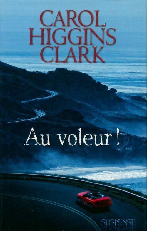 Livrenpoche : Au voleur - Carol Higgins Clark - Livre