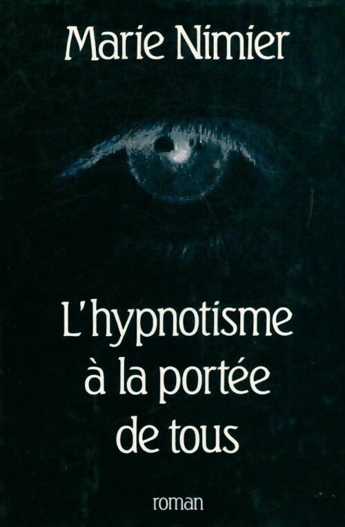 Livrenpoche : L'hypnotisme à la portée de tous - Marie Nimier - Livre