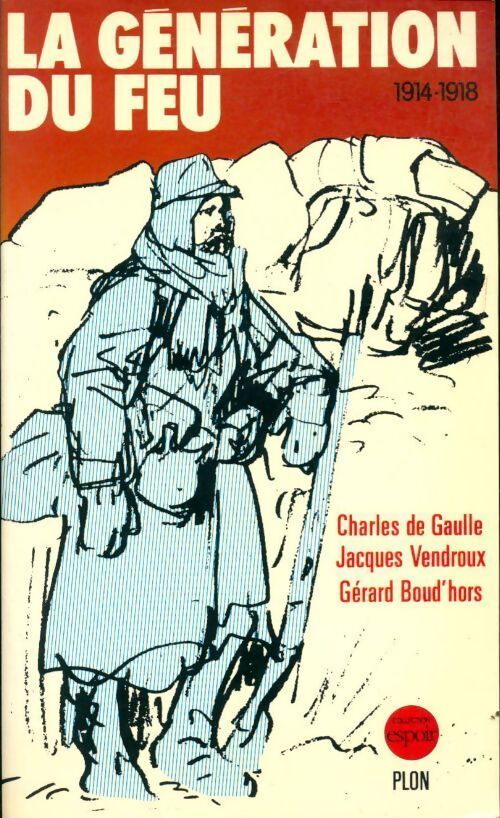 Livrenpoche : La génération du feu - Général Charles De Gaulle - Livre