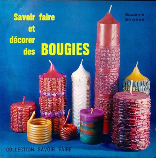Livrenpoche : Savoir faire et décorer des bougies - Susanne Stroese - Livre