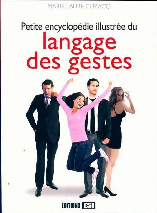 Livrenpoche : Petite encyclopédie illustrée du langage des gestes - Marie-Laure Cuzacq - Livre