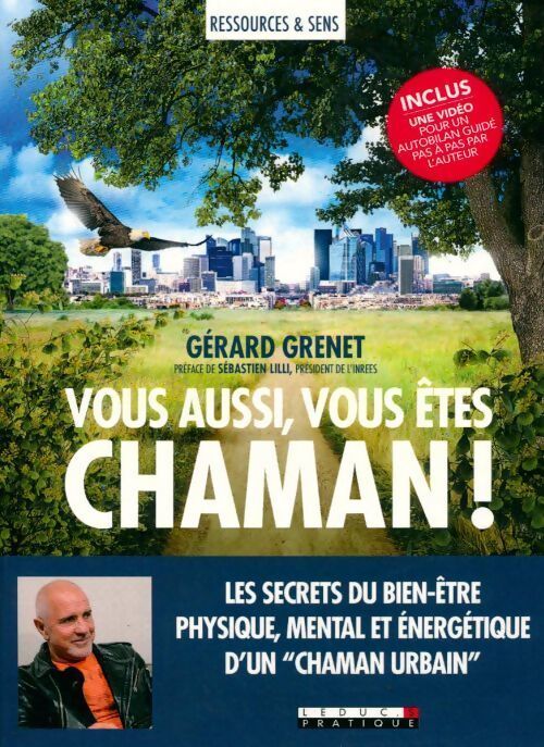 Vous aussi, vous êtes chaman ! - Gérard Grenet - Livre