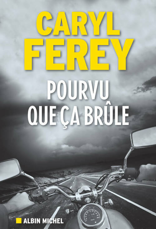 Pourvu que ça brûle - Caryl Férey - Livre