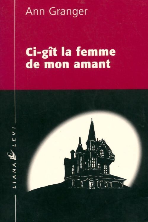 Ci-gît la femme de mon amant - Ann Granger - Livre