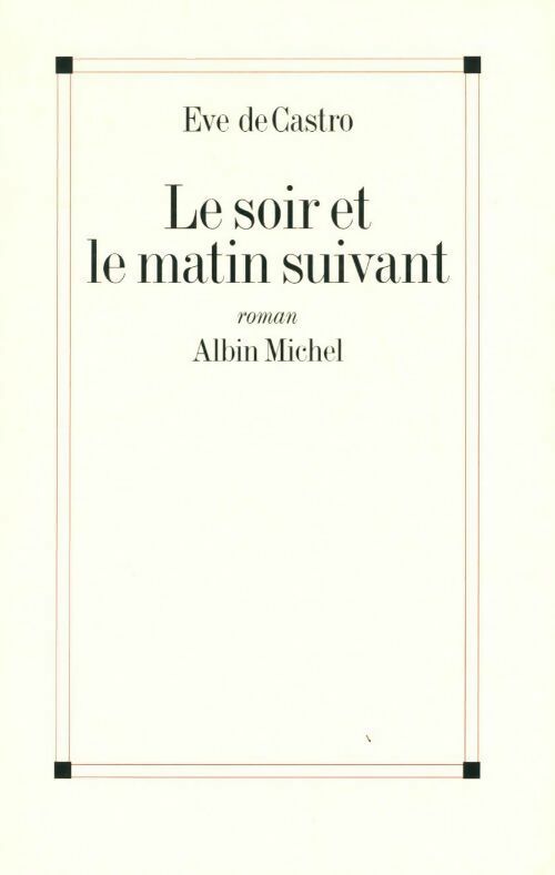 Livrenpoche : Le soir et le matin suivant - Eve De Castro - Livre