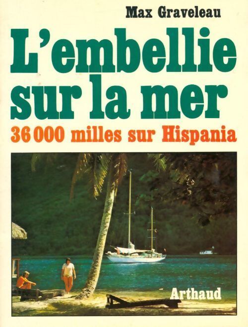 L'embellie sur la mer. 36000 milles sur Hispania - Max Graveleau - Livre
