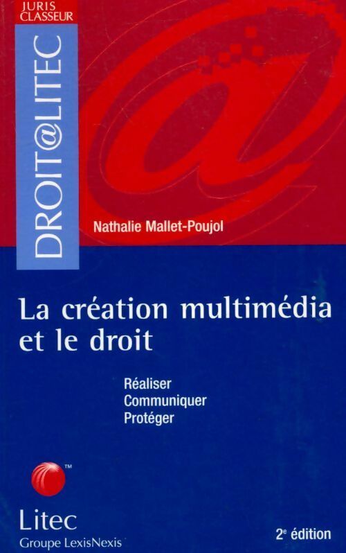Livrenpoche : La création multimédia et le droit - Nathalie Mallet-Poujol - Livre