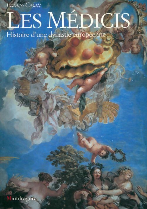 Livrenpoche : Les Médicis. Histoire d'un dynastie européenne - Franco Cesati - Livre