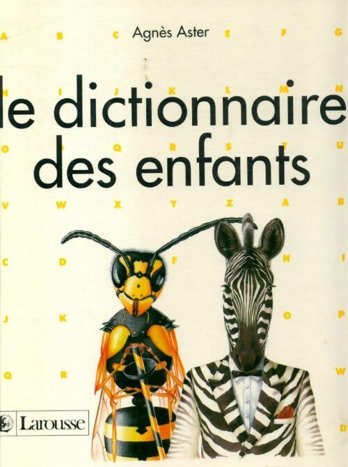 Livrenpoche : Le dictionnaire des enfants - Agnes Aster - Livre