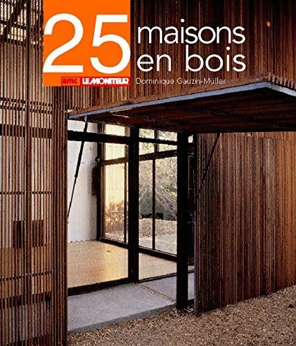25 maisons en bois - Dominique Gauzin-Müller -  Moniteur GF - Livre