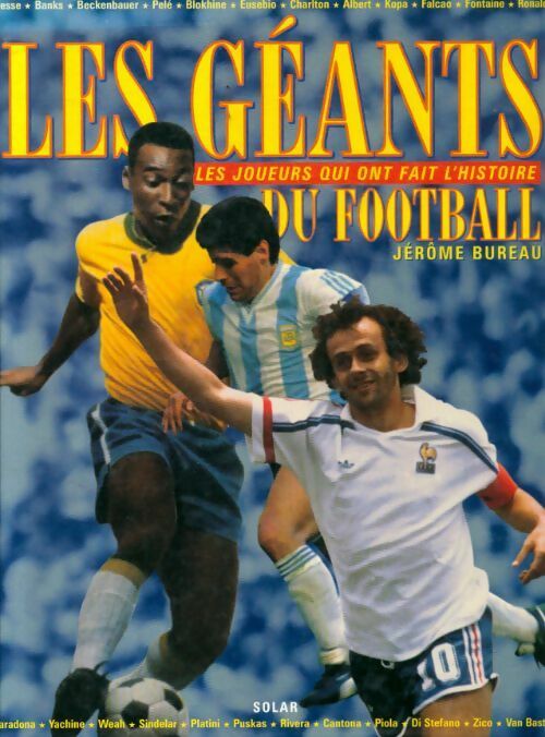 Livrenpoche : Les géants du football : Les joueurs qui ont fait l'histoire - Jérôme Bureau - Livre