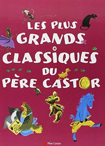 Livrenpoche : Les plus grands classiques du Père Castor - Collectif - Livre