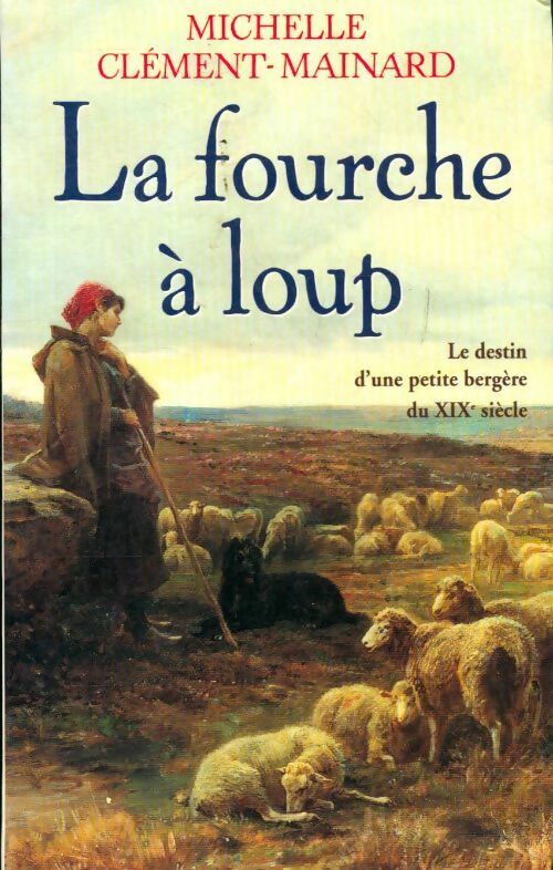 Livrenpoche : La fourche à loup - Michelle Clément-Mainard - Livre