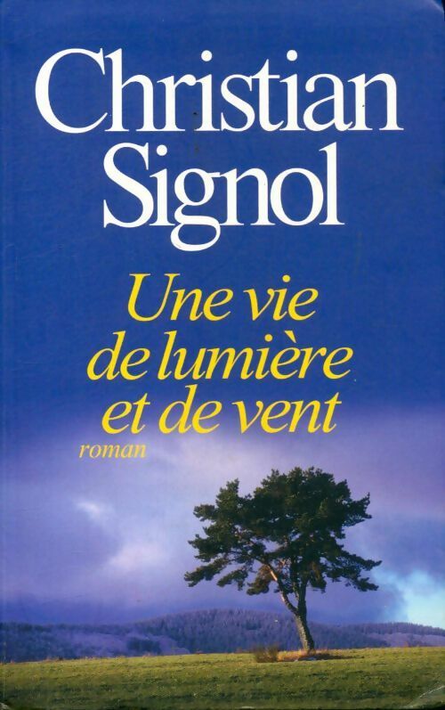 Livrenpoche : Une vie de lumière et de vent - Christian Signol - Livre