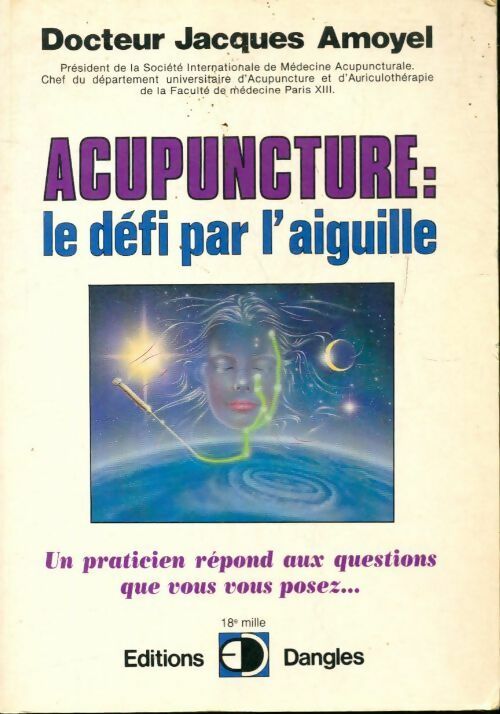 Livrenpoche : Acupuncture : le défi par l'aiguille - Jacques Amoyel - Livre