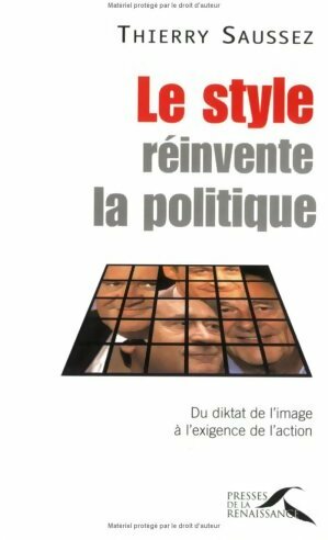 Livrenpoche : Le style réinvente la politique - Thierry Saussez - Livre