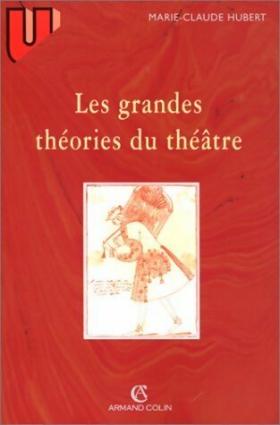 Livrenpoche : Les grandes théories du théâtre - Marie-Claude Hubert - Livre