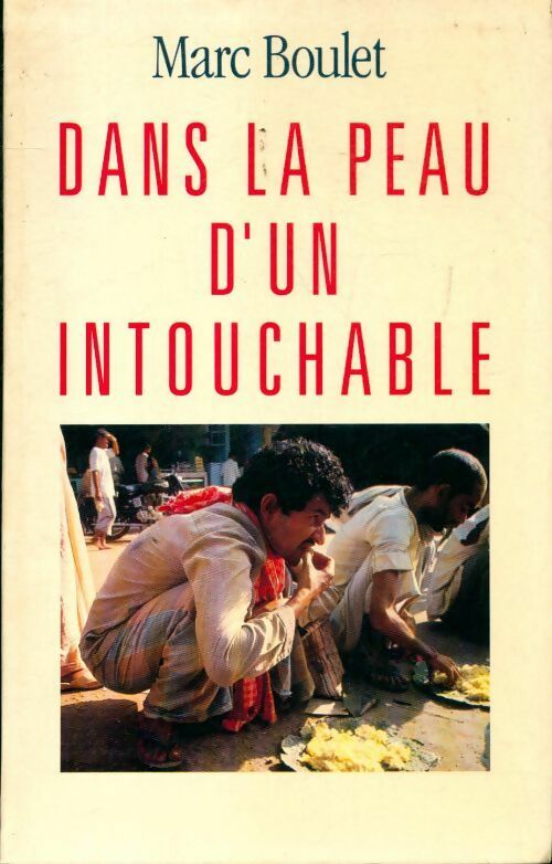 Livrenpoche : Dans la peau d'un intouchable - Marc Boulet - Livre
