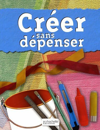 Livrenpoche : Créer sans dépenser - Mireille Delabarre - Livre