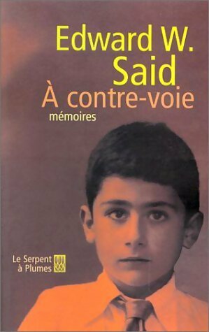 Livrenpoche : A contre-voie : Mémoires - Edward W. Said - Livre