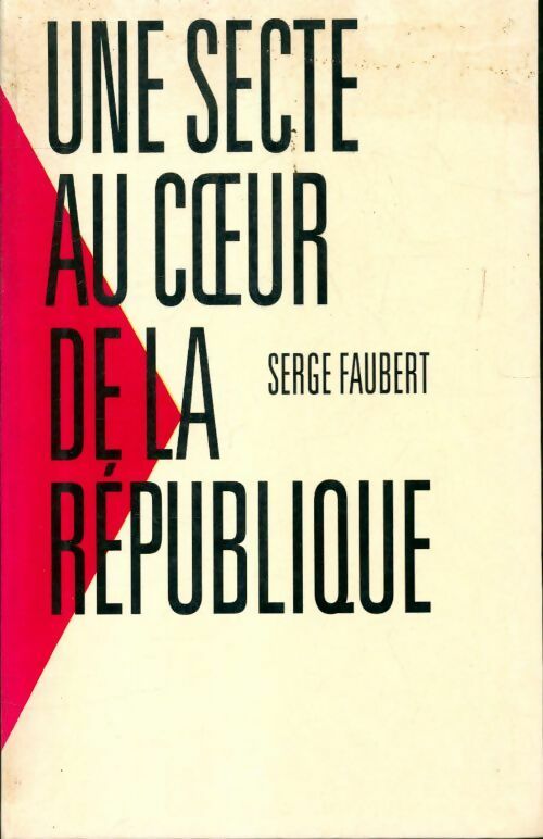 Livrenpoche : Une secte au coeur de la République - Serge Faubert - Livre