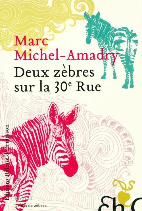 Livrenpoche : Deux zèbres sur la 30e rue - Michel-Amadry Marc - Livre