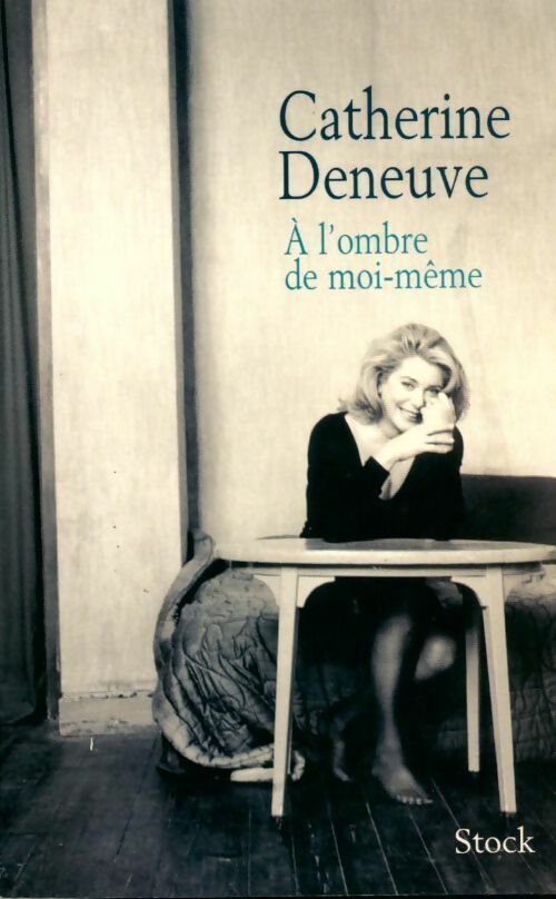 Livrenpoche : A l'ombre de moi-même - Catherine Deneuve - Livre