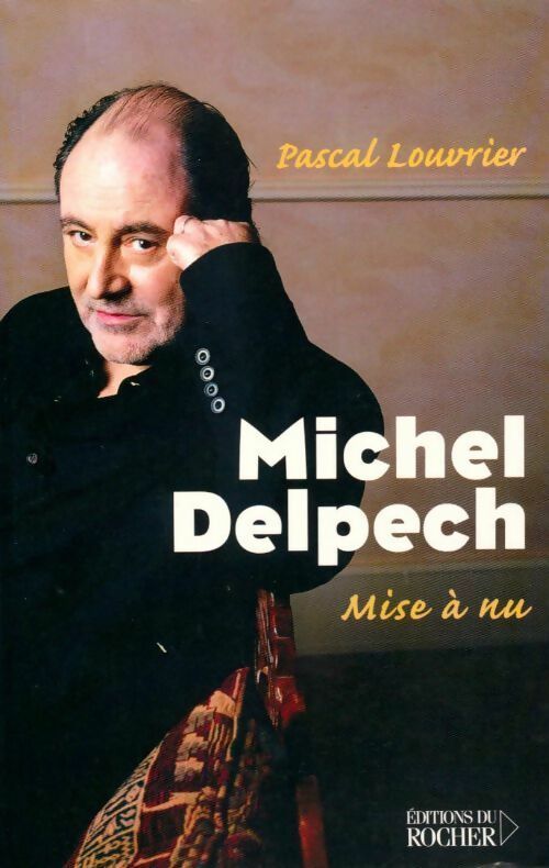 Livrenpoche : Michel Delpech. Mise à nu - Pascal Louvrier - Livre