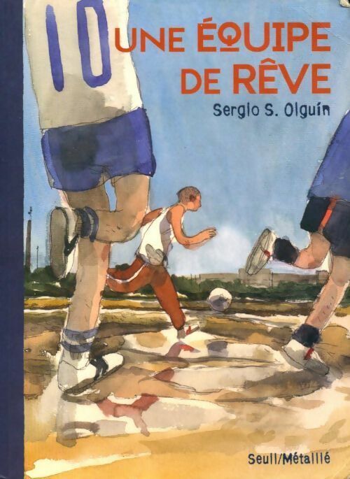 Livrenpoche : Une équipe de rêve - Sergio Olguin - Livre