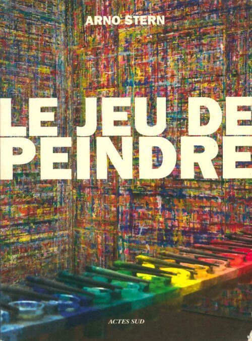 Le jeu de peindre - Arno Stern - Livre