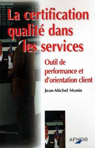 Livrenpoche : La certification qualité dans les services - Jean-Michel Monin - Livre