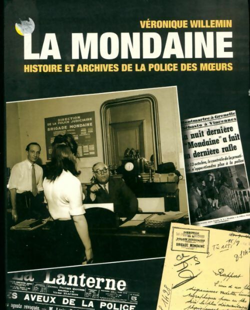 Livrenpoche : La mondaine. Histoire et archives de la police des moeurs - Véronique Willemin - Livre